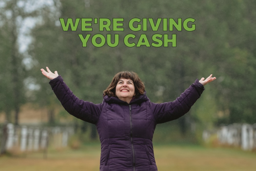 Ecogold wants to give you some cash. Yeah, you read that right.